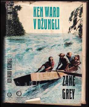 Zane Grey: Ken Ward v džungli