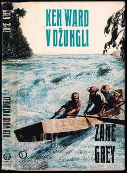 Zane Grey: Ken Ward v džungli