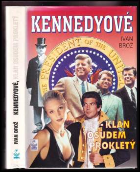 Kennedyové : klan osudem prokletý