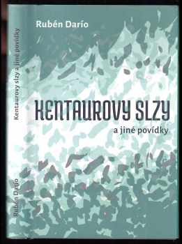 Rubén Darío: Kentaurovy slzy