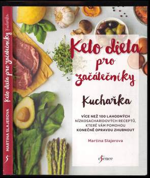 Keto dieta pro začátečníky : kuchařka : více než 100 lahodných, sytých, nízkosacharidových jídel, která vás posunou do keto zóny, prolomí bariéru nehu
