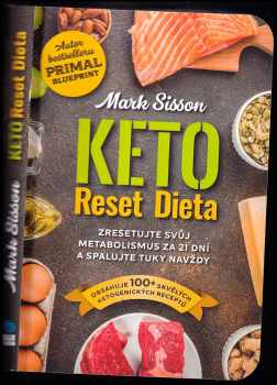 Mark Sisson: Keto Reset Dieta - Zresetujte svůj metabolismus za 21 dní a spalujte tuky navždy.