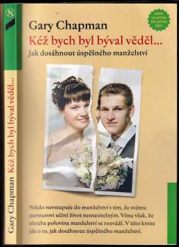 Kéž bych byl býval věděl-- : jak dosáhnout úspěšného manželství