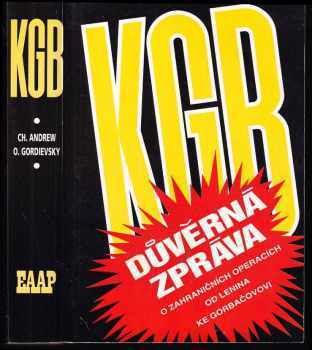 Oleg Antonovič Gordijevskij: KGB - důvěrná zpráva o zahraničních operacích od Lenina do Gorbačova - KGB - The Inside Story of its Foreign Operations from Lenin to Gorbachev