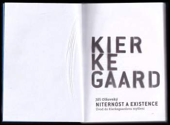 Søren Aabye Kierkegaard: Kierkegaard - niternost a existence
