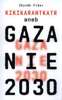 Kikikarantkatr, aneb, Gazanie 2030