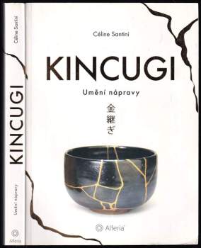 Céline Santini: Kincugi