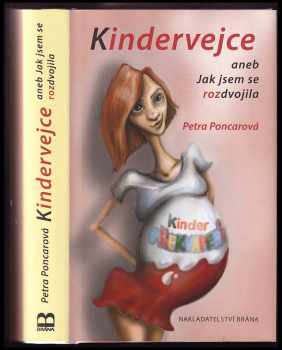 Kindervejce, aneb, Jak jsem se rozdvojila - Petra Johana Poncarová (2018, Brána) - ID: 387902