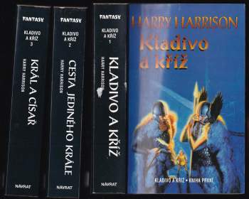 Harry Harrison: Kladivo a kříž 1 - 3 KOMPLETNÍ SÉRIE - Kladivo a kříž + Cesta jediného krále + Král a císař