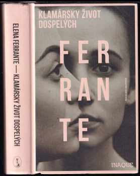 Elena Ferrante: Klamársky život dospelých