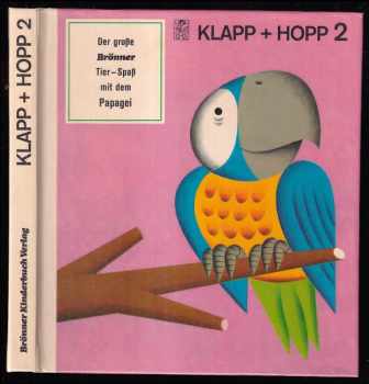 Gustav Šeďa: Klapp + Hopp - Band 2 - Der große Brönner Tier-Spaß mit der Papagei - Mit 4 Pop-Ups - POP-UP LEPORELO