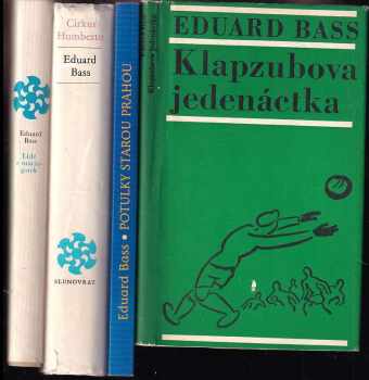 KOMPLET Eduard Bass 4X Klapzubova jedenáctka + Lidé z maringotek + Cirkus Humberto + Potulky starou Prahou
