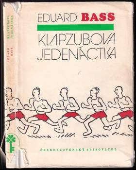 Klapzubova jedenáctka : povídka pro kluky malé i velké - Eduard Bass (1975, Československý spisovatel) - ID: 788095