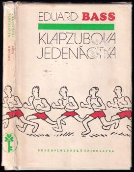 Klapzubova jedenáctka : povídka pro kluky malé i velké - Eduard Bass (1975, Československý spisovatel) - ID: 796509