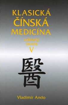 Vladimír Ando: Klasická čínská medicína