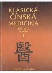 Klasická čínská medicína. Základy, teorie
