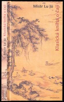 Yu Lu: Klasická kniha o čaji