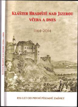 Klášter Hradiště nad Jizerou včera a dnes