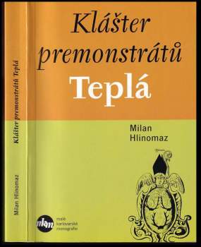 Milan Hlinomaz: Klášter premonstrátů Teplá