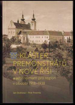 Klášter premonstrátů v Nové Říši a jeho význam pro region v období 1918-1938