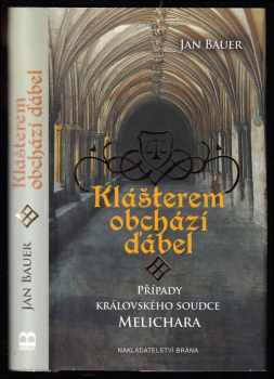 Klášterem obchází ďábel : případy královského soudce Melichara - Jan Bauer (2017, Brána) - ID: 771677