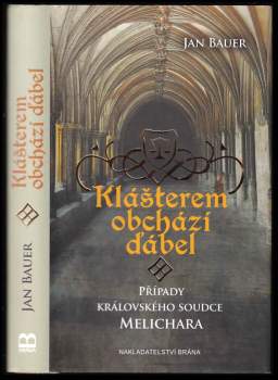 Klášterem obchází ďábel : případy královského soudce Melichara