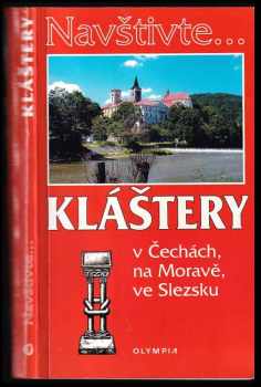 Petra Večeřová: Kláštery v Čechách, na Moravě, ve Slezsku