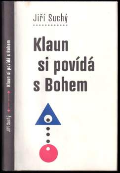 Jiří Suchý: Klaun si povídá s Bohem