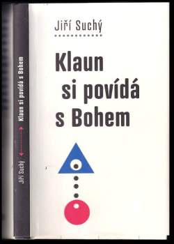 Jiří Suchý: Klaun si povídá s Bohem