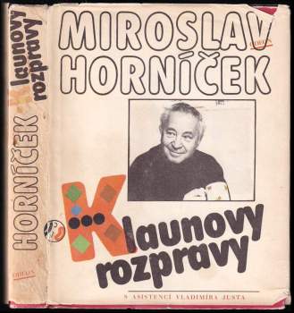 Klaunovy rozpravy : úvahy, fejetony, rozhovory, ankety z let 1956-1986