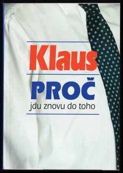 Václav Klaus: Klaus - proč jdu znovu do toho