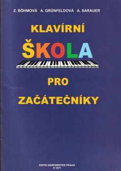 Klavírní škola pro začátečníky - Alois Sarauer, Zdeňka Böhmová-Zahradníčková, Arnoštka Grünfeldová (2000, Editio Bärenreiter Praha) - ID: 837850