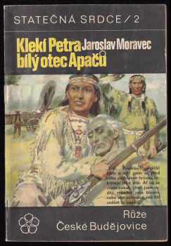 Klekí Petra bílý otec Apačů - Jaroslav Moravec (1969, Růže) - ID: 98778