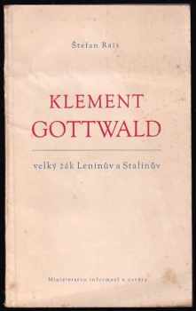 Klement Gottwald, velký žák Leninův a Stalinův