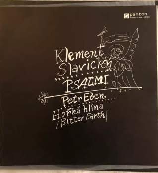Petr Eben: Klement Slavický - Psalmi, Petr Eben Hořká hlína (Bitter earth)