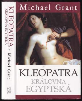 Michael Grant: Kleopatra, královna egyptská