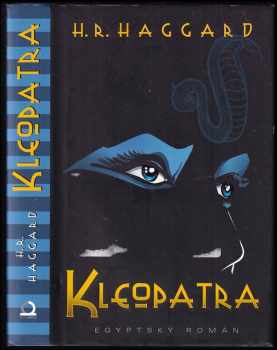 H. Rider Haggard: Kleopatra: román z dob starého Egypta