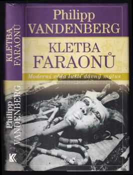 Philipp Vandenberg: Kletba faraonů : moderní věda luští dávný mýtus