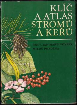 Jan Martinovský: Klíč a atlas stromů a keřů