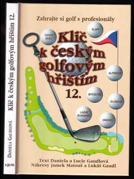 Daniela Gaudlová: Klíč k českým golfovým hřištím 12.