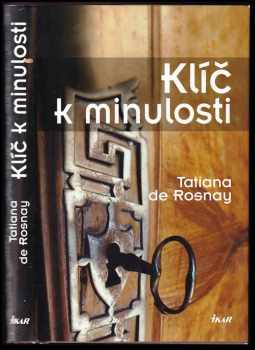 Tatiana de Rosnay: Klíč k minulosti