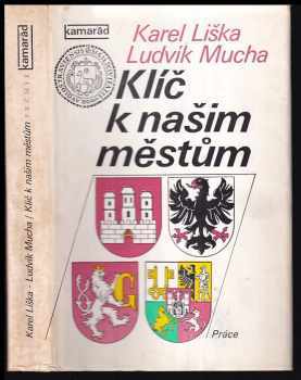Klíč k našim městům - Karel Liška, Ludvík Mucha (1979, Práce) - ID: 675845