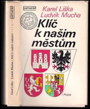 Klíč k našim městům - Karel Liška, Ludvík Mucha (1979, Práce) - ID: 797420
