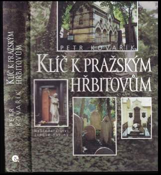 Petr Kovařík: Klíč k pražským hřbitovům