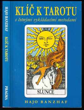 Hajo Banzhaf: Klíč k tarotu : s četnými vykládacími metodami
