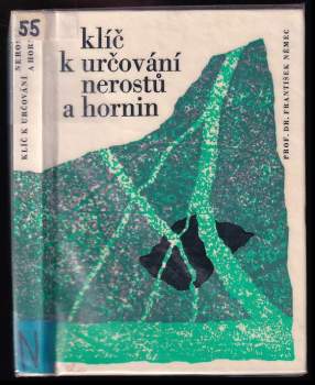Klíč k určování nerostů a hornin : Pomocná kniha pro školy všeobec. vzdělávací a pedagog - František Němec (1972, Státní pedagogické nakladatelství) - ID: 759572
