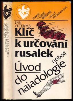 Enn Vetemaa: Klíč k určování rusalek, neboli, Úvod do naiadologie