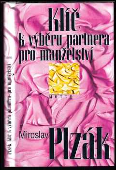 Klíč k výběru partnera pro manželství - Miroslav Plzák (1998, Motto) - ID: 538089