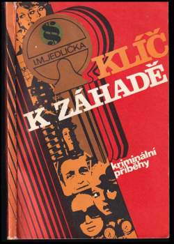 Klíč k záhadě : třicet kriminálních příběhů