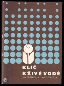 Vadim Dmitrijevič Zelepuchin: Klíč k živé vodě